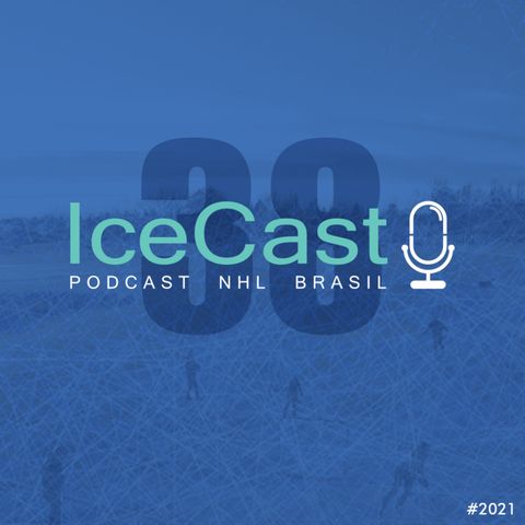 IceCast#38 - Bagunça em Arizona e rumores sobre Eichel