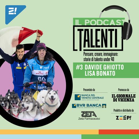 #3 Talenti con Davide Ghiotto e Lisa Bonato