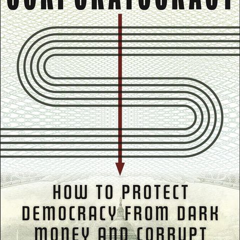 Author/Professor of Law at Stetson Univ. Ciara Torres-Spelliscy is my special guest with "Corportatocracy:..."!