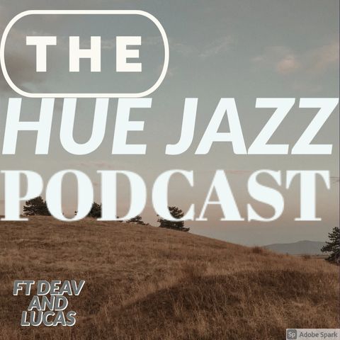 Hue Jazz Podcast Episode 1-  Memories