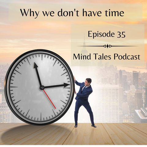 Episode 35 - Why don't we have time ?