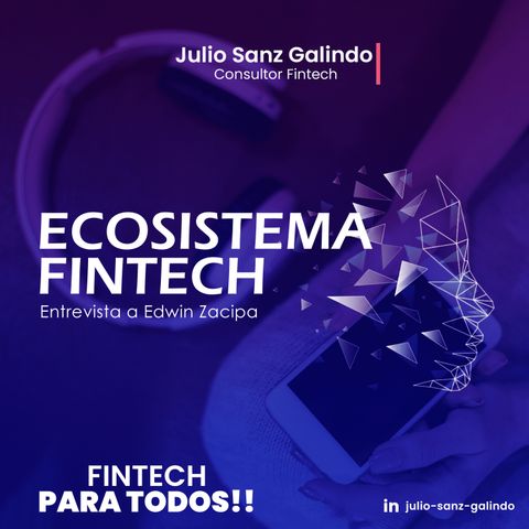 Ecosistema Fintech - Entrevista a Edwin Zacipa