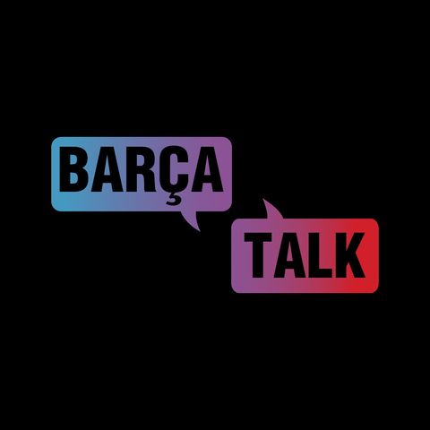 Barca Talk Café - August 6th