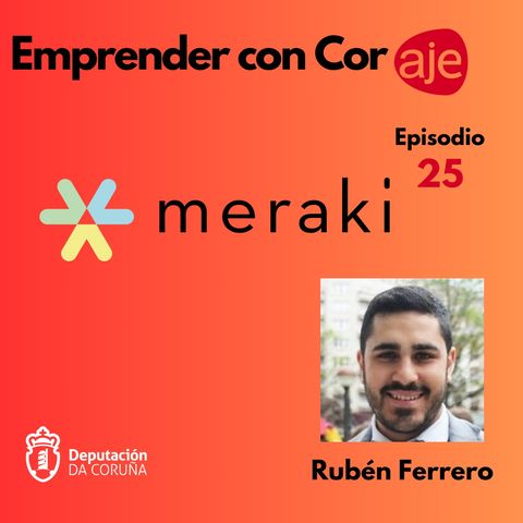25. MERAKI, con Rubén Ferrero