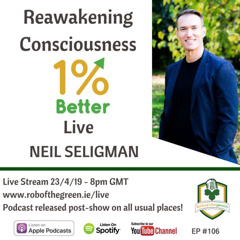 Neil Seligman - Reawakening Consciousness & Mindfulness - EP106