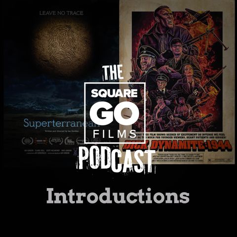 The Square Go Films Podcast #1 - introductions
