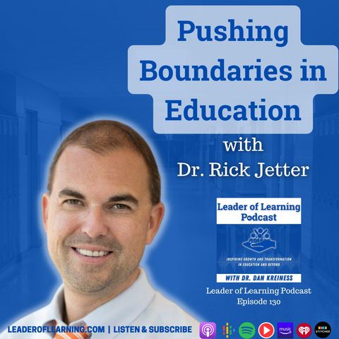 Pushing Boundaries in Education with Dr. Rick Jetter
