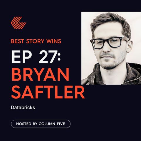 Ep. 27 Bryan Saftler of Databricks