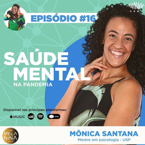 #EP16 Mônica Santana – Saúde Mental na pandemia!