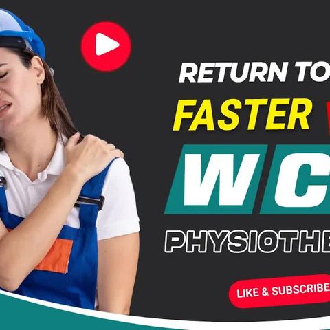 Return to Work Faster with WCB Physiotherapy