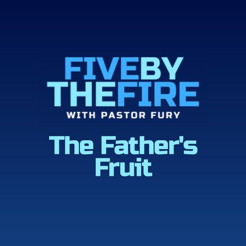Day 178 - The Father’s Fruit