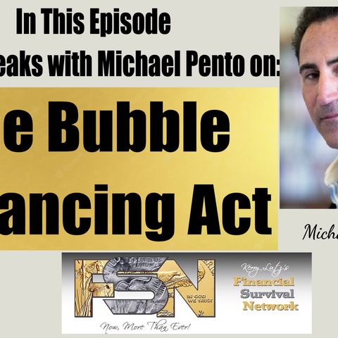 The Bubble Balancing Act - Michael Pento #6089