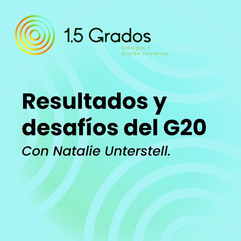 Ep.8 Resultados y desafíos del G20