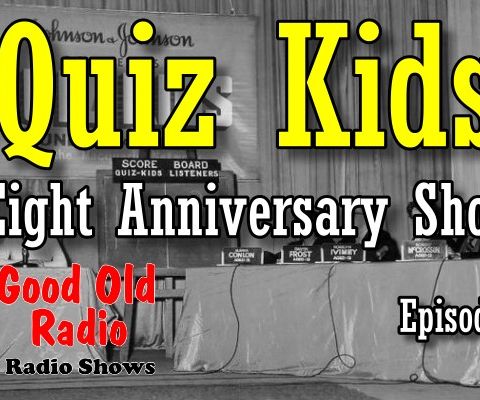 Quiz Kids, Eight Anniversary Show Episode 1  | Good Old Radio #QuizKids #ClassicRadio #oldtimeradio