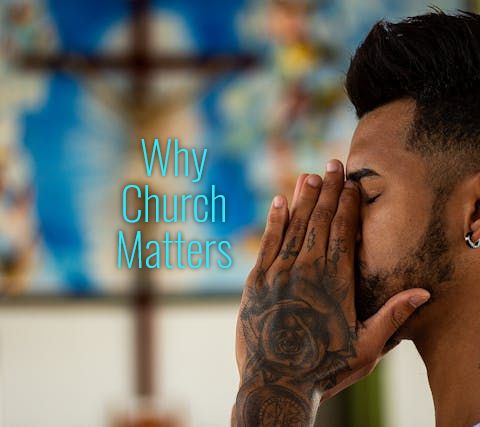 Why Church Matters