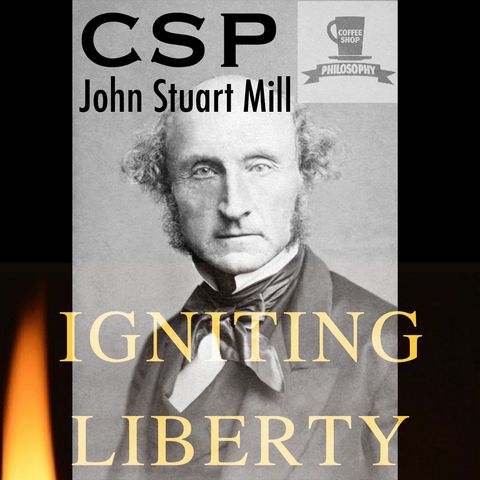 Coffee Shop Philosophy - Episode 37 - On Mill, On Liberty