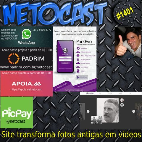 NETOCAST 1401 DE 07/03/2021 - SITE TRANSFORMA FOTOS ANTIGAS EM VÍDEOS