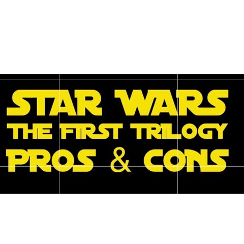 Steve Ludwig's Classic Pop Culture # 144 - STAR WARS PROS & CONS - The Original Trilogy