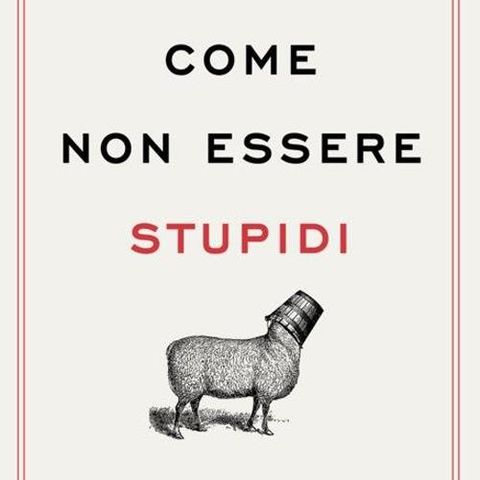 Igor Sibaldi "Come non essere stupidi"