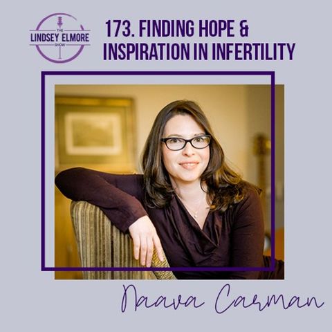 Finding Hope and Inspiration in Infertility | Naava Carman