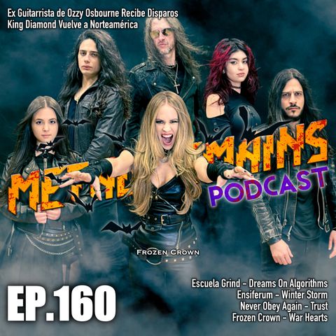 Vuelve King Diamond; Reseñas de Ensiferum, Frozen Crown, Escuela Grind, Neve Obey Again [MRP160]