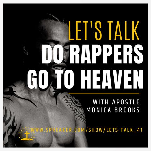 Do Rappers Go To Heaven
