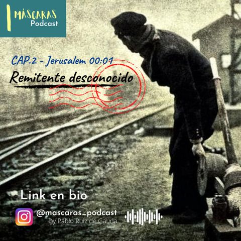 #RemitenteDesconocido_02 | Jerusalén 00:01