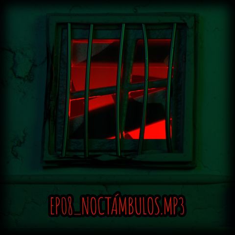 EP08_NOCTÁMBULOS.MP3