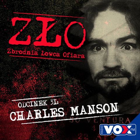 Charles Manson - seryjny morderca, który sam nigdy nie zabił. ZŁO - Zbrodnia, Łowca, Ofiara