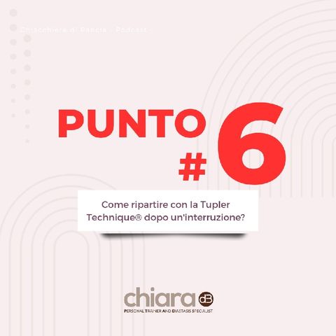 punto #6 - come ripartire con la Tupler Technique®️ dopo una interruzione?