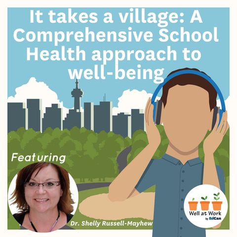 It takes a village: A Comprehensive School Health approach to well-being ft. Dr. Shelly Russell-Mayhew