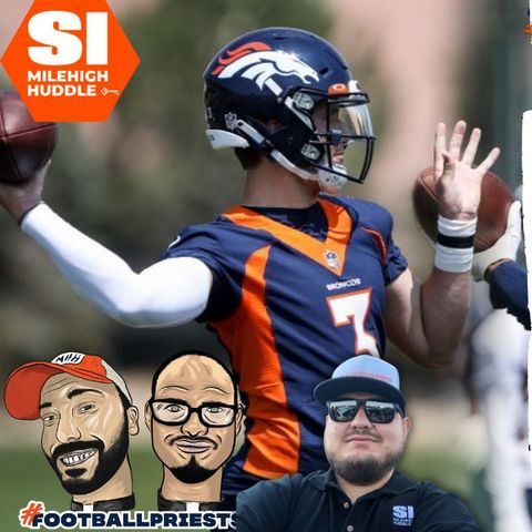 HU #729: Broncos Camp Day 1: What We Learned | QB Update | w/ Luke Patterson