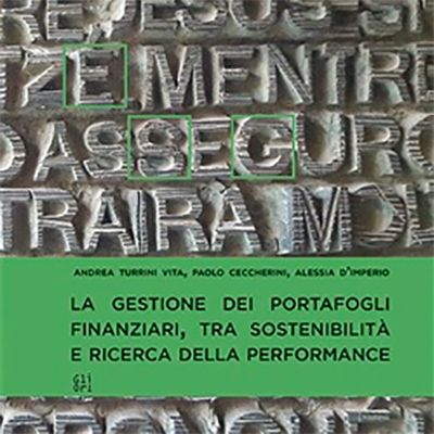 La gestione dei portafogli finanziari; tra sostenibilità e ricerca della performance (Turrini Vita, Ceccherini, D'Imperio)