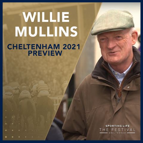 Racing Podcast Special: Willie Mullins' Cheltenham 2021 Day By Day Preview