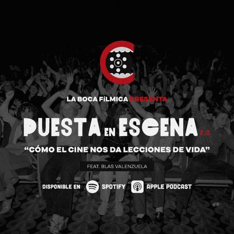 Puesta en Escena #2 - Cómo el Cine nos da Lecciones de Vida feat. Blas Valenzuela