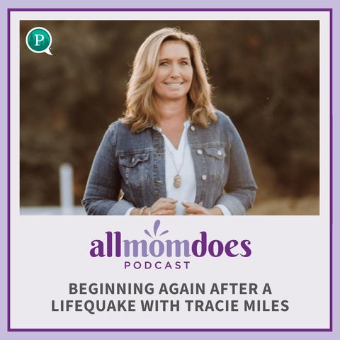 Beginning Again after a Lifequake with Tracie Miles