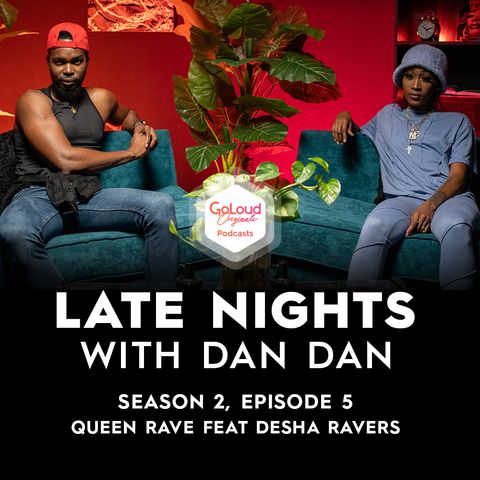 Late Night S2E5 - QUEEN RAVE ft Desha