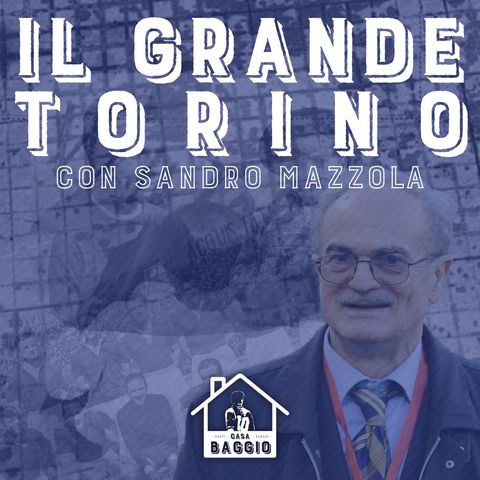 #50 | Il Grande Torino (con Sandro Mazzola)