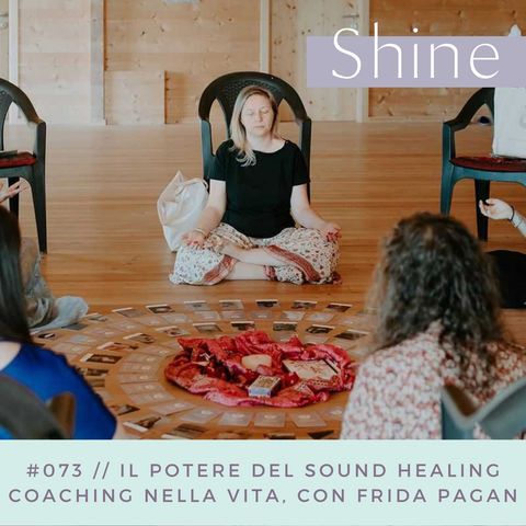 073 // Il potere del sound healing nel coaching e nella vita, con Frida Pagan