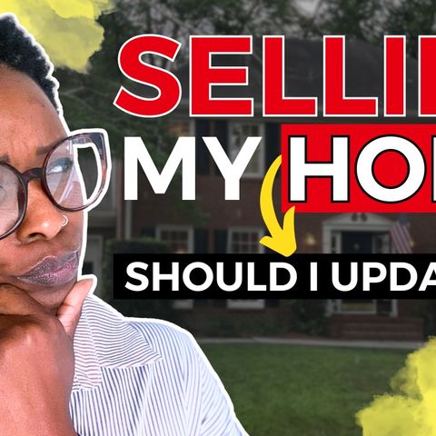 Ep. 110: 🏡Selling My Home: Should I Update It? 🤔