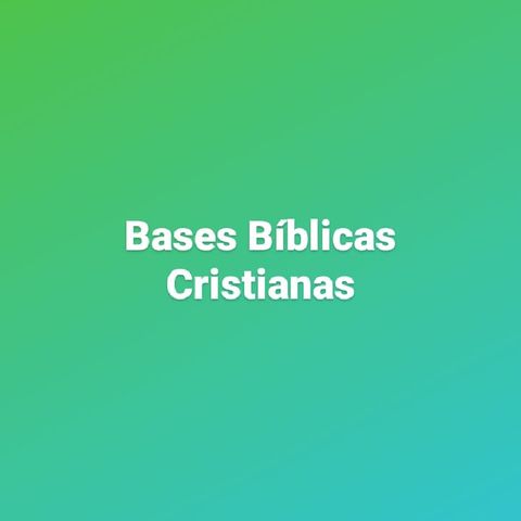 Bases Bíblicas Cristianas