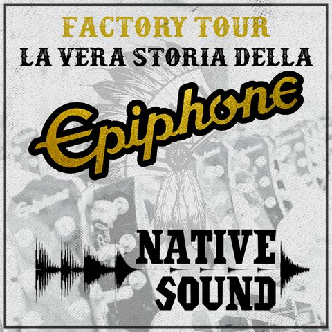 Factory Tour: la vera storia della Epiphone