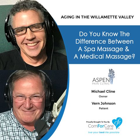 5/7/19: Michael Cline with Aspen Pain Clinic and with Vern Johnson | Do you know the difference between a spa massage & a medical massage?