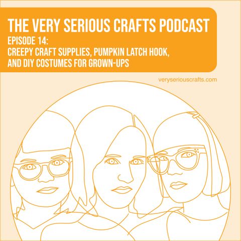 S1E14: Creepy Craft Supplies, Pumpkin Latch Hook, and DIY Costumes for Grown-Ups