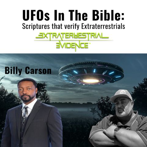 UFOs In the Bible: Scriptures that verify Extraterrestrials w/ Billy Carson