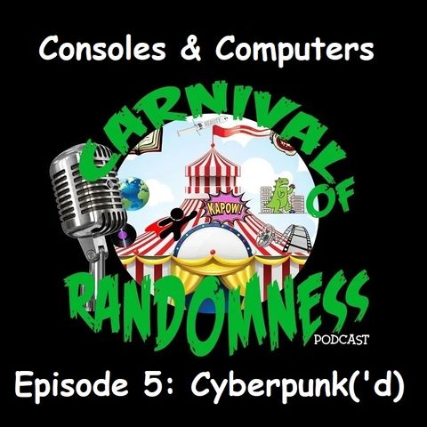 Consoles & Computers Episode 5: Cyberpunk('d)