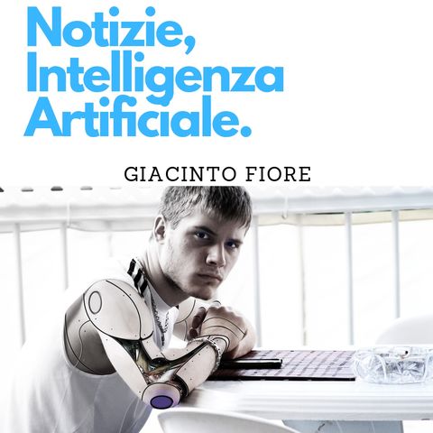#14 Notizie, Intelligenza Artificiale: il forum a Milano, e le 7 linee guida europee.
