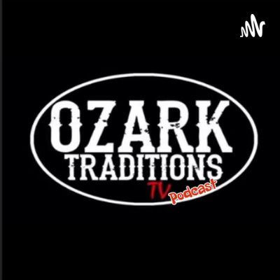 OZARK TRADITIONS TV PODCAST #1