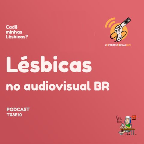 Nós, do CÉ, temos a honra de apresentar o 'Cadê minhas Lésbicas' na campanha #OPodcastÉDelas2021