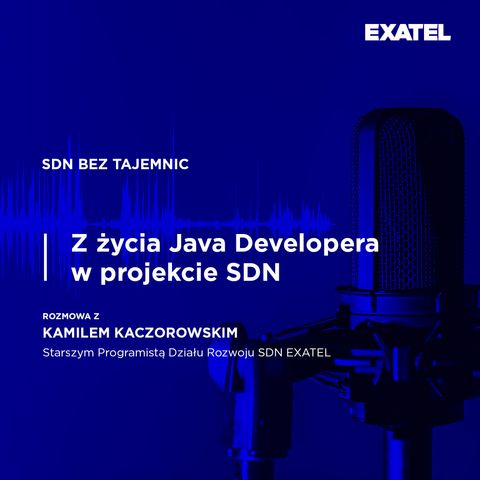Odcinek 9 | Z życia Java Developera w projekcie SDN EXATEL